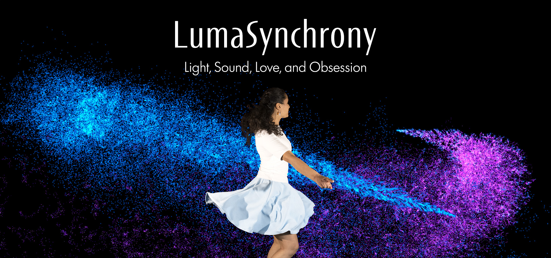 LumaSynchrony: Light, Sound, Love, and Obsession